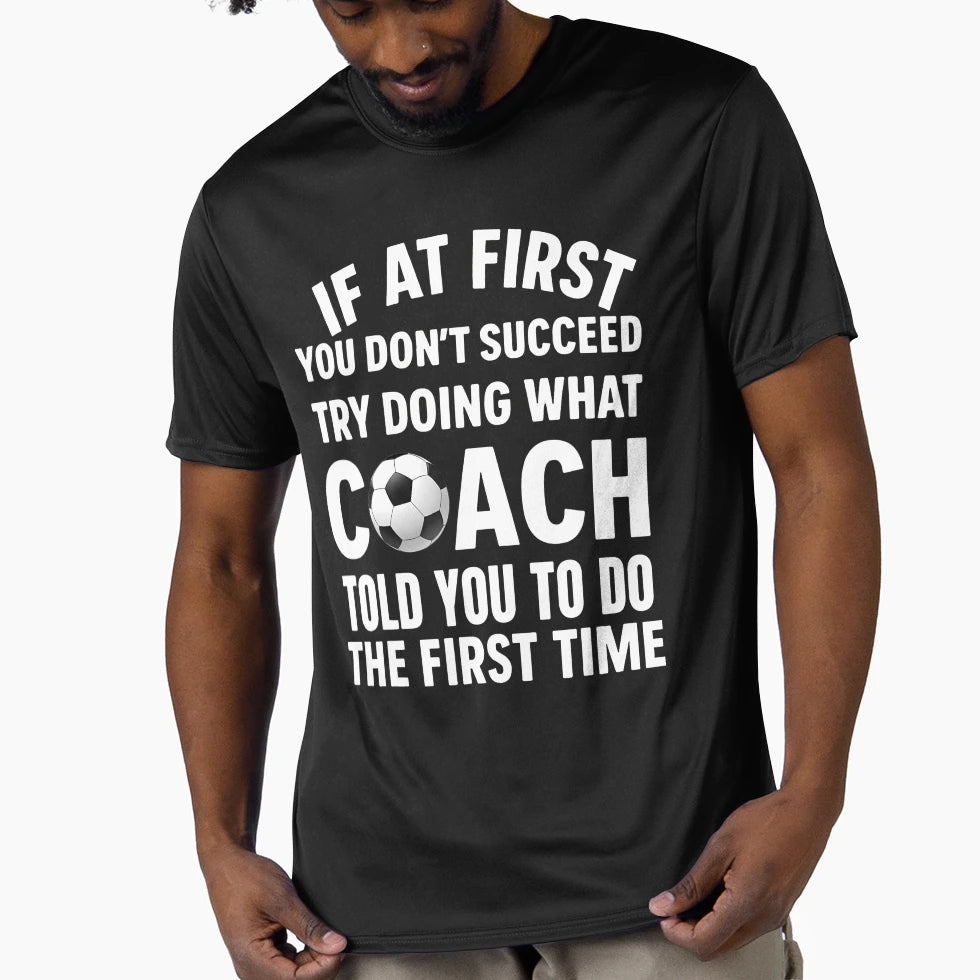 If First You Dont Succeed Try Doing T-Shirt - Novelty Apparel for Adults - T-Shirt, Sweatshirt, Hoodie