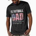 Football Dad Like Baseball Dad But Bigger T-Shirt - Unique Graphic Unisex - T-Shirt, Sweatshirt, Hoodie