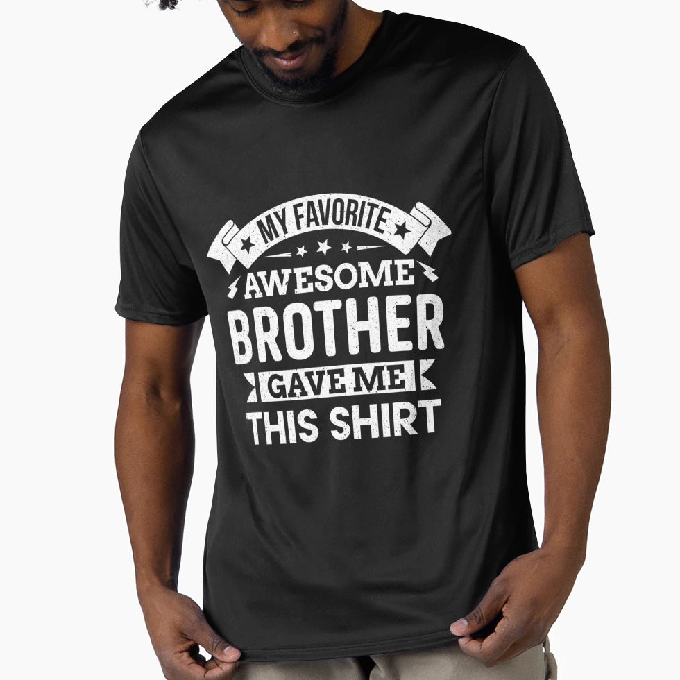 My Favorite Awesome Brother Gave Me This T-Shirt - Trendy Graphic Men Women - T-Shirt, Sweatshirt, Hoodie