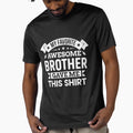 My Favorite Awesome Brother Gave Me This T-Shirt - Trendy Graphic Men Women - T-Shirt, Sweatshirt, Hoodie