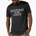 Assistant To Coach T-Shirt - Graphic Print Men Women - T-Shirt, Sweatshirt, Hoodie