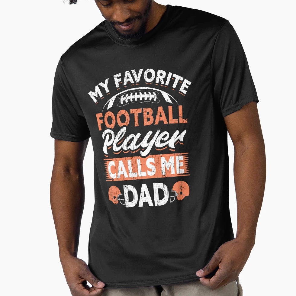 My Favorite Football Player Calls Me Dad T-Shirt - Streetwear Style Unisex - T-Shirt, Sweatshirt, Hoodie