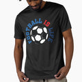 Football Is Life T-Shirt - Unique Graphic Unisex - T-Shirt, Sweatshirt, Hoodie