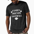 Family Friends Football T-Shirt - Trendy Graphic Unisex - T-Shirt, Sweatshirt, Hoodie