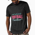 Loud And Proud Football Brother T-Shirt - Streetwear Style Men Women - T-Shirt, Sweatshirt, Hoodie