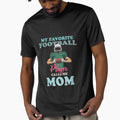 My Favorite Football Player Calls Me T-Shirt - Custom Art Print Men Women - T-Shirt, Sweatshirt, Hoodie