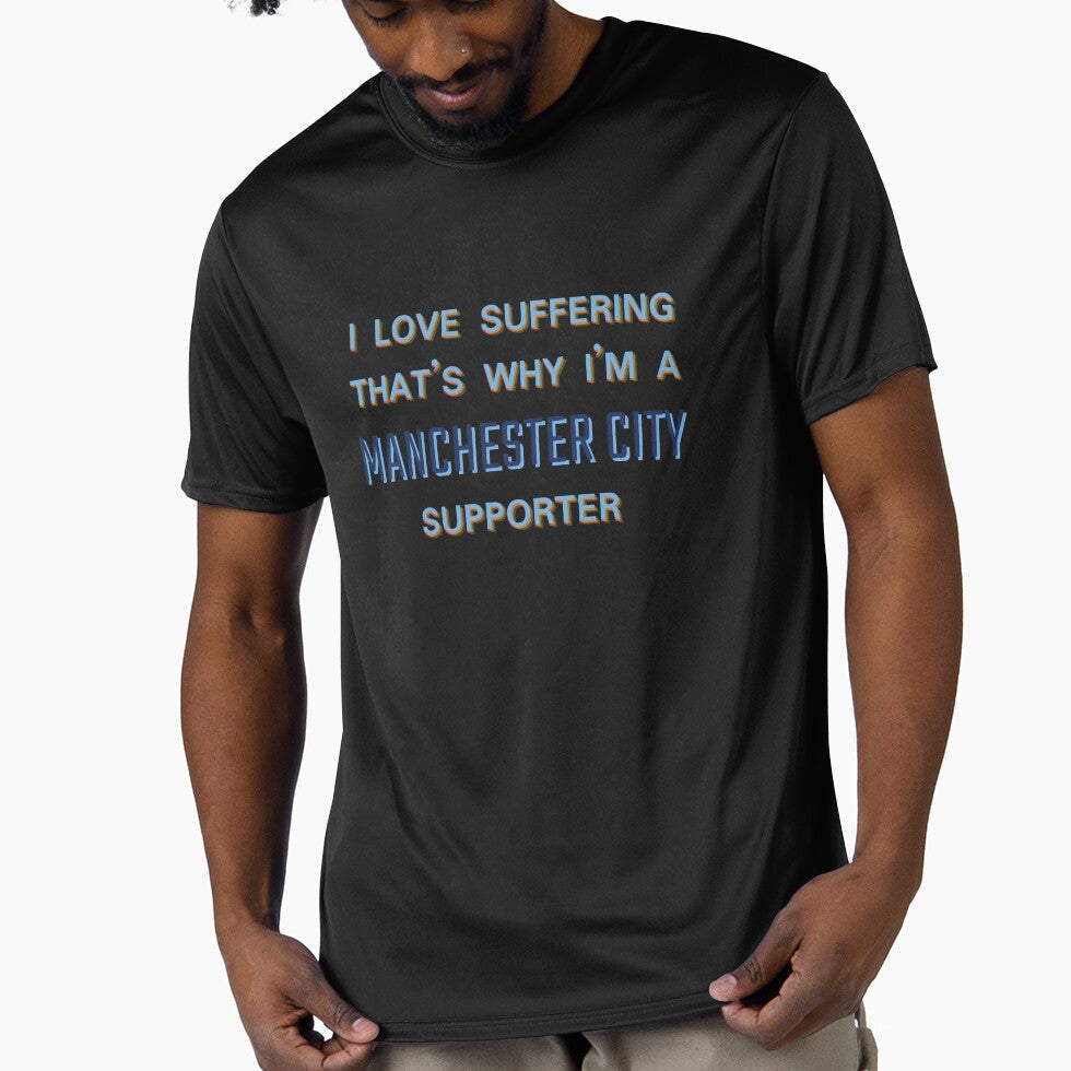 I love suffering that's why I'm a Manchester City - Adult & Kids T-Shirts, Sweatshirts & Hoodies apparel design preview 1