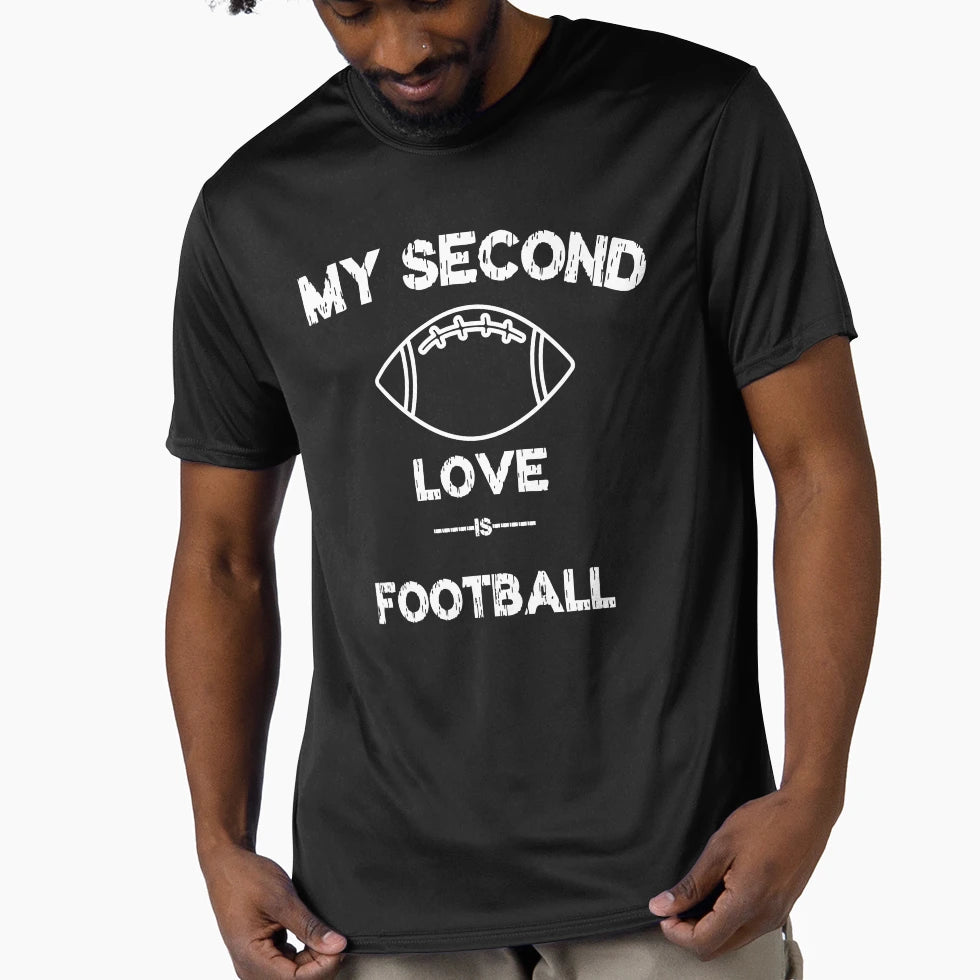 My Second Love Is Football T-Shirt - Novelty Apparel for Adults - T-Shirt, Sweatshirt, Hoodie