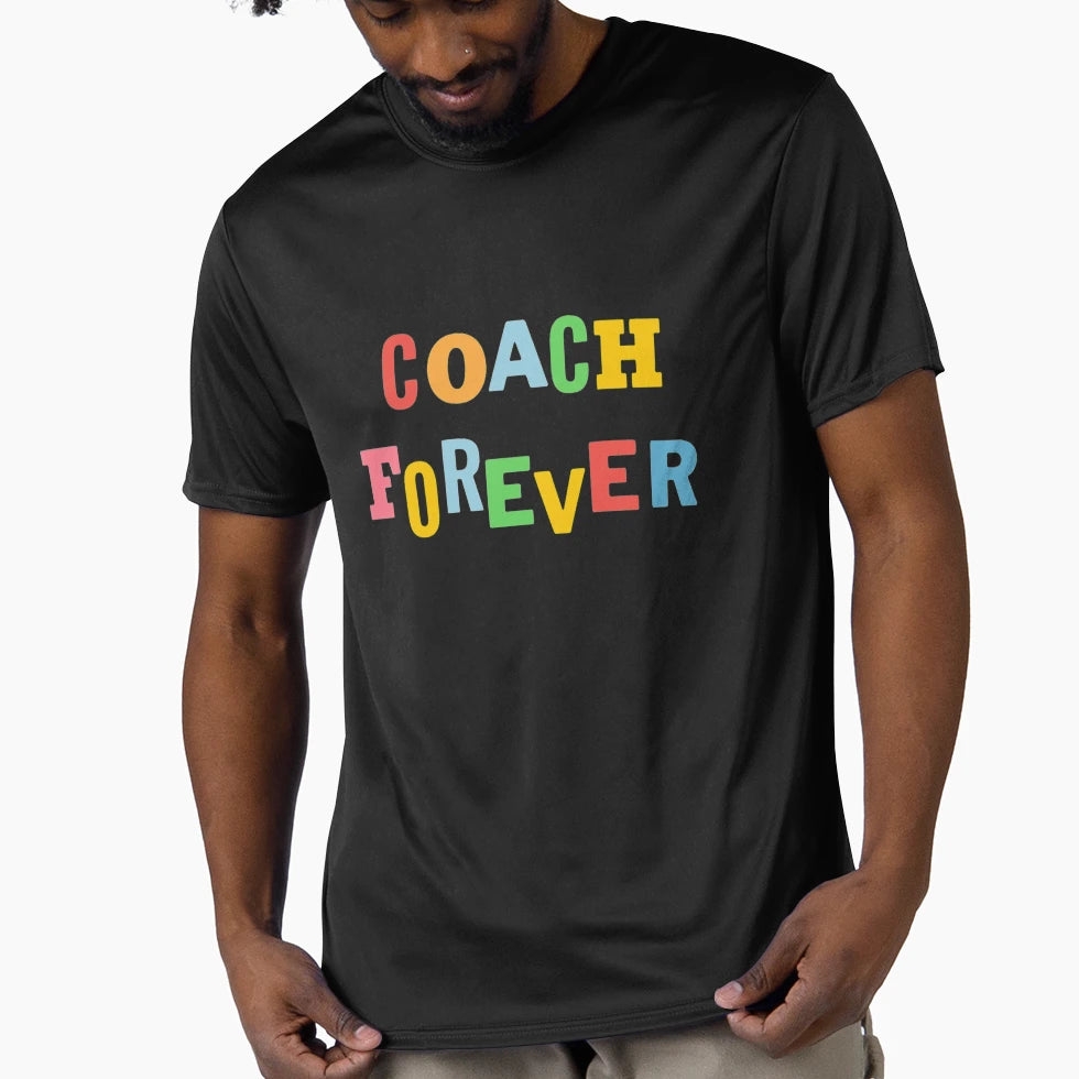 Coach Forever T-Shirt - Trendy Graphic Men Women - T-Shirt, Sweatshirt, Hoodie