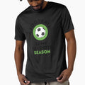 Football Is My Favorite Season Soccer T-Shirt - Novelty Apparel for Adults - T-Shirt, Sweatshirt, Hoodie