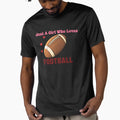 Just Who Loves Football Funny T-Shirt - Casual Everyday Wear Unisex - T-Shirt, Sweatshirt, Hoodie