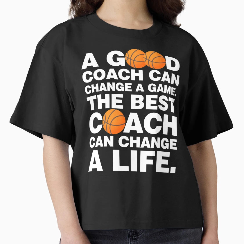 Good Basketball Coach Can Change Game Best T-Shirt - Unique Graphic Unisex - T-Shirt, Sweatshirt, Hoodie