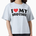 I Love My Brother T-Shirt - Custom Art Print Men Women - T-Shirt, Sweatshirt, Hoodie