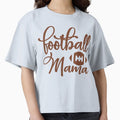 Football Mama T-Shirt - Streetwear Style Unisex - T-Shirt, Sweatshirt, Hoodie