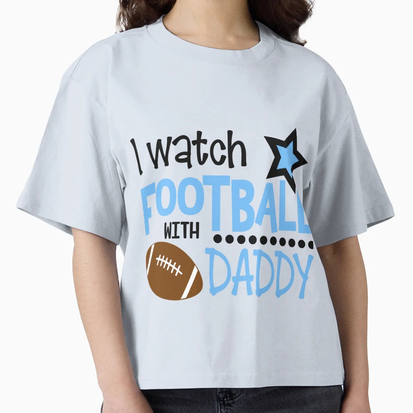 I Watch Football Daddy T-Shirt - Novelty Apparel Unisex - T-Shirt, Sweatshirt, Hoodie