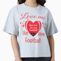Love Me Like Love Football T-Shirt - Minimalist Print for Adults - T-Shirt, Sweatshirt, Hoodie