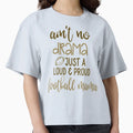 Aint No Drama Just Loud Proud T-Shirt - Fun Novelty Design Men Women - T-Shirt, Sweatshirt, Hoodie