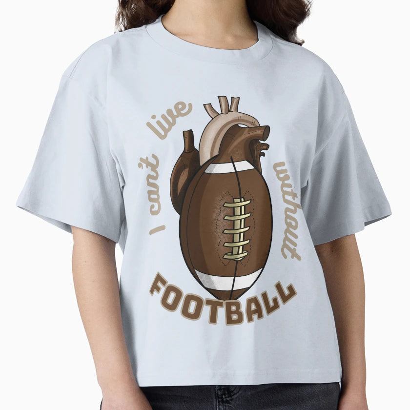 I Cant Live Without Football T-Shirt - Novelty Apparel for Adults - T-Shirt, Sweatshirt, Hoodie
