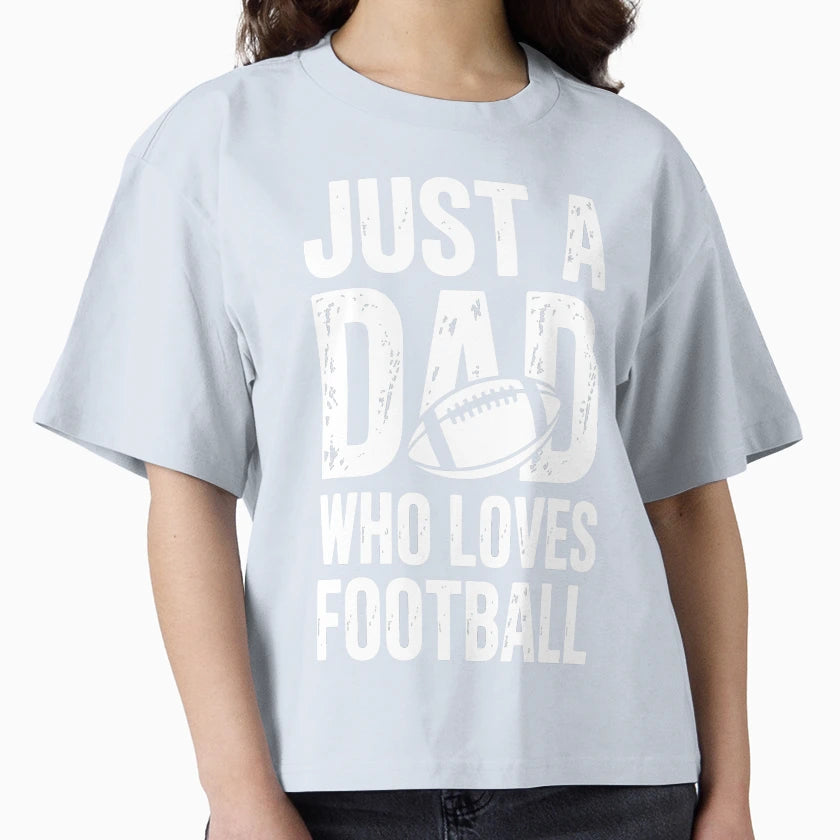 Just Dad Who Loves Football T-Shirt - Unique Graphic for Adults - T-Shirt, Sweatshirt, Hoodie