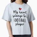 My Heart Belongs To Football T-Shirt - Casual Everyday Wear Men Women - T-Shirt, Sweatshirt, Hoodie