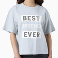 Best Brother Ever T-Shirt - Trendy Graphic Men Women - T-Shirt, Sweatshirt, Hoodie