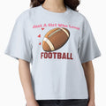 Just Who Loves Football Funny T-Shirt - Graphic Print for Adults - T-Shirt, Sweatshirt, Hoodie