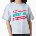 Football And Cider Kinda Mom T-Shirt - Casual Everyday Wear for Adults - T-Shirt, Sweatshirt, Hoodie
