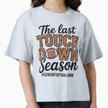 Last Touchdown Season Football Mom T-Shirt - Custom Art Print for Adults - T-Shirt, Sweatshirt, Hoodie