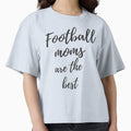 Football Moms Are Best T-Shirt - Casual Everyday Wear Unisex - T-Shirt, Sweatshirt, Hoodie