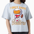 I Only Raise Ballers Basketball Mom T-Shirt - Minimalist Print Unisex - T-Shirt, Sweatshirt, Hoodie
