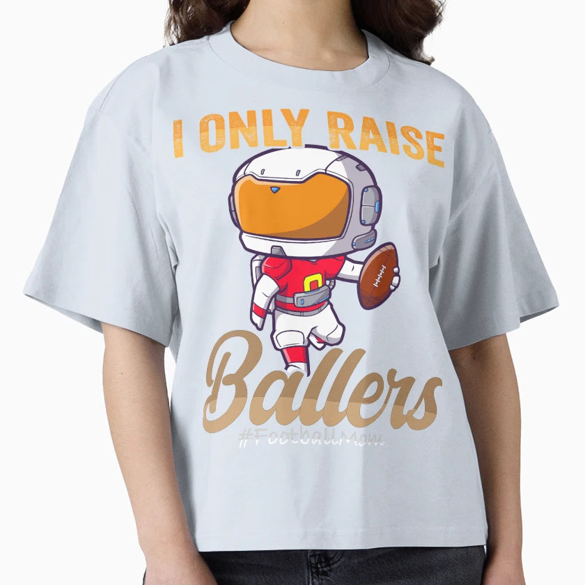 I Only Raise Ballers Basketball Mom T-Shirt - Minimalist Print Unisex - T-Shirt, Sweatshirt, Hoodie