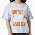 My Favorite Football Player Calls Me Daddy T-Shirt - Trendy Graphic Unisex - T-Shirt, Sweatshirt, Hoodie