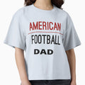 American Football Dad Football T-Shirt - Casual Everyday Wear for Adults - T-Shirt, Sweatshirt, Hoodie