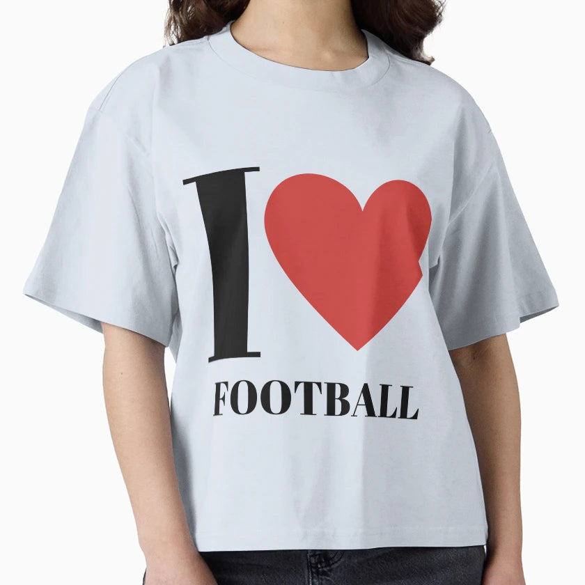 I Love Football T-Shirt - Streetwear Style for Adults - T-Shirt, Sweatshirt, Hoodie