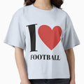 I Love Football T-Shirt - Streetwear Style for Adults - T-Shirt, Sweatshirt, Hoodie