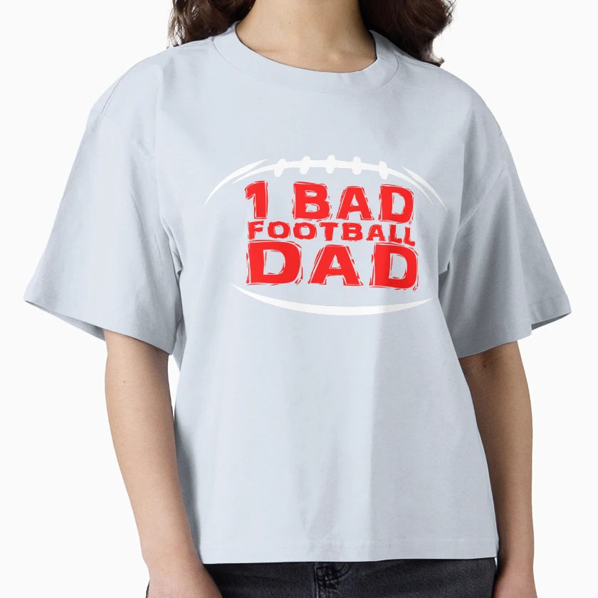 1 Bad Football Dad T-Shirt - Aesthetic Graphic Men Women - T-Shirt, Sweatshirt, Hoodie