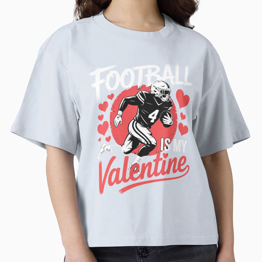 Football Is My Valentine Football T-Shirt - Fun Novelty Design Men Women - T-Shirt, Sweatshirt, Hoodie