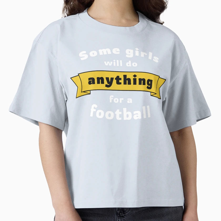 Some Will Do Anything Football T-Shirt - Graphic Print Men Women - T-Shirt, Sweatshirt, Hoodie