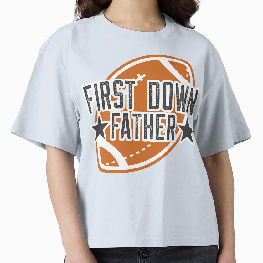 First Down Father T-Shirt - Aesthetic Graphic Men Women - T-Shirt, Sweatshirt, Hoodie