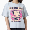 Football Mom Like Normal Mom Only T-Shirt - Casual Everyday Wear Men Women - T-Shirt, Sweatshirt, Hoodie