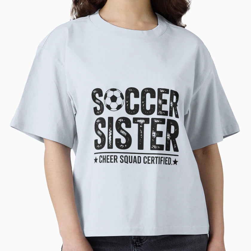 Soccer Sister Cheer Squad Certified T-Shirt - Unique Graphic Men Women - T-Shirt, Sweatshirt, Hoodie