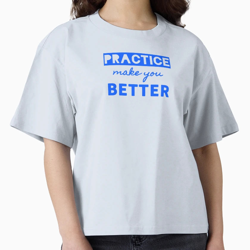 Practice Make Better T-Shirt - Graphic Print Men Women - T-Shirt, Sweatshirt, Hoodie