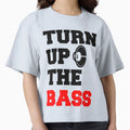 Turn Up Bass T-Shirt - Unique Graphic Unisex - T-Shirt, Sweatshirt, Hoodie
