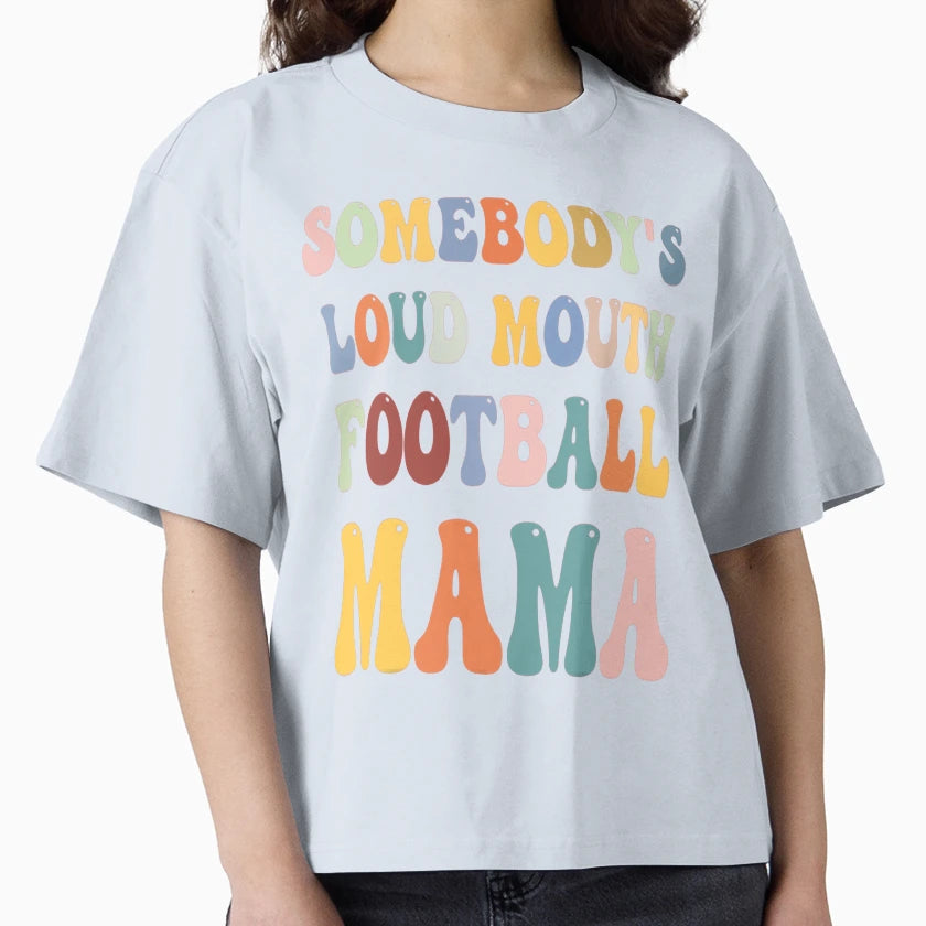 Somebodys Loud Mouth Football Mama T-Shirt - Aesthetic Graphic Men Women - T-Shirt, Sweatshirt, Hoodie