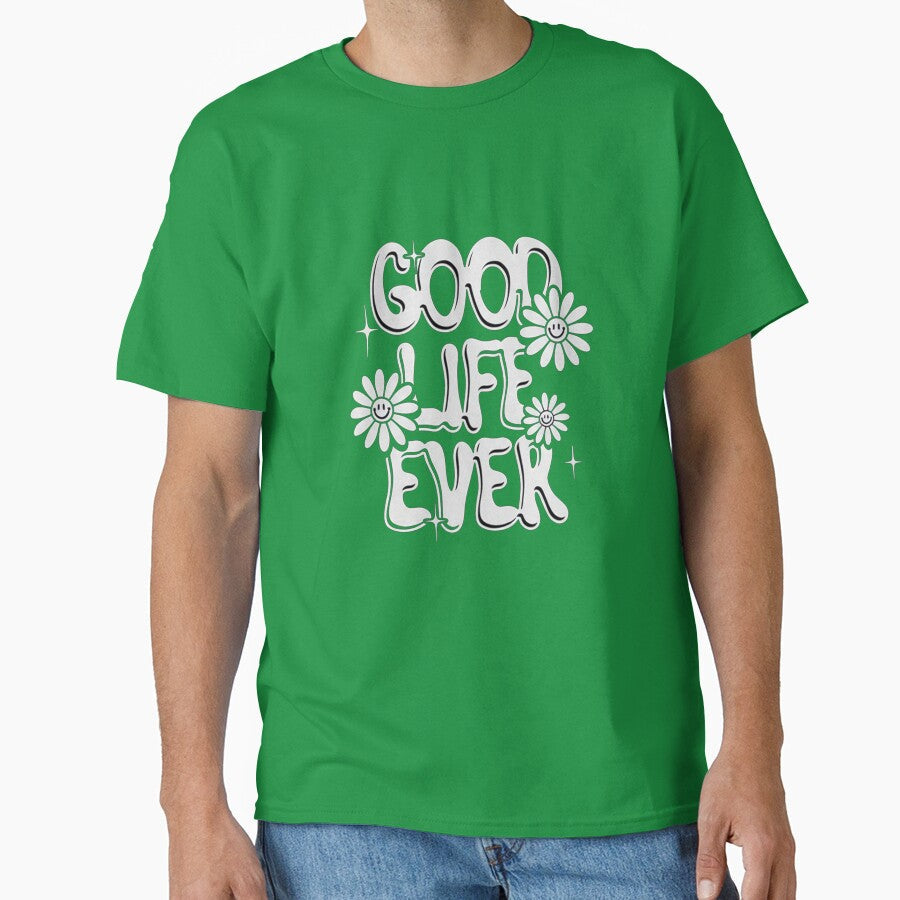Good Life Ever by SimonFernando - Adult & Kids T-Shirts, Sweatshirts & Hoodies apparel design preview 1