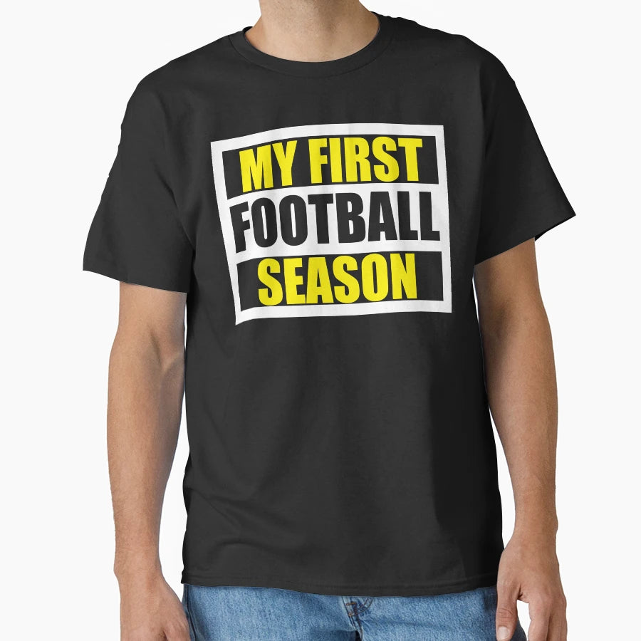 My First Football Season T-Shirt - Unique Graphic Men Women - T-Shirt, Sweatshirt, Hoodie