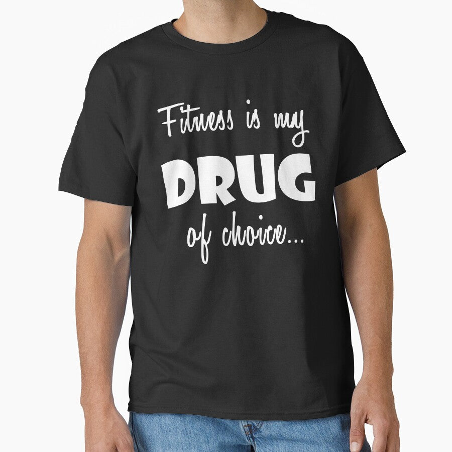Fitness Love Birthday Drug of Choice by smily- - Adult & Kids T-Shirts, Sweatshirts & Hoodies apparel design preview 1