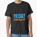 Friday Friyay Mode Funny Weekend T-Shirt - Aesthetic Graphic Men Women - T-Shirt, Sweatshirt, Hoodie