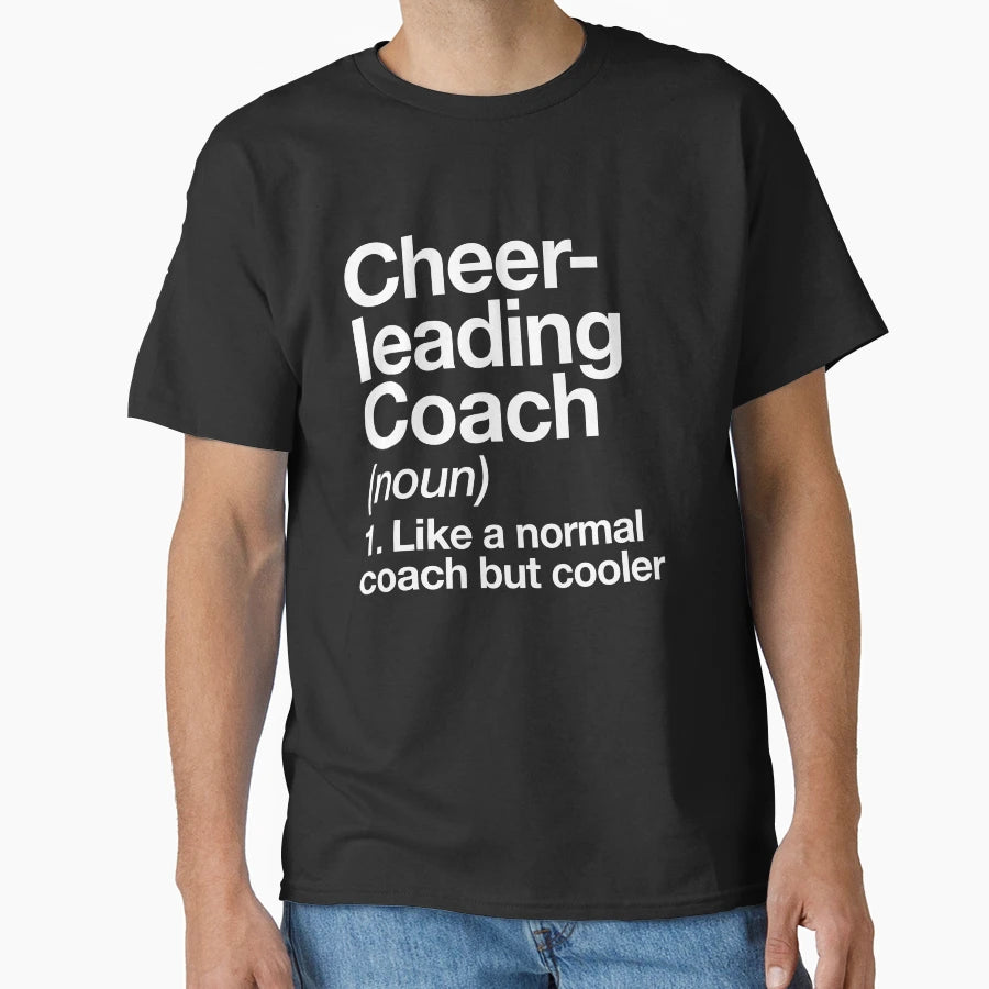 Cheerleading Coach Funny T-Shirt - Casual Everyday Wear for Adults - T-Shirt, Sweatshirt, Hoodie