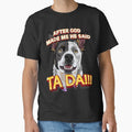 After God Made Me He Said Ta Da!!! by HumbleShirt - Adult & Kids T-Shirts, Sweatshirts & Hoodies apparel design preview 1